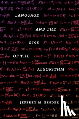 Binder, Jeffrey M. - Language and the Rise of the Algorithm