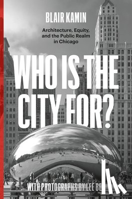 Kamin, Blair - Who Is the City For?