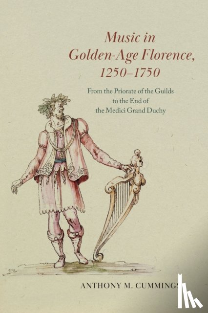 Cummings, Anthony M. - Music in Golden-Age Florence, 1250–1750