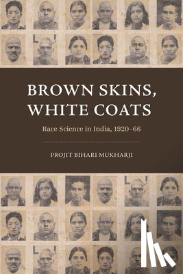 Mukharji, Projit Bihari - Brown Skins, White Coats
