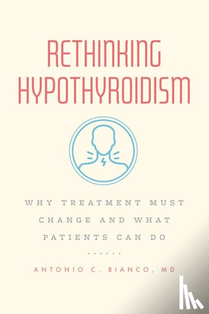 Bianco, MD - Rethinking Hypothyroidism