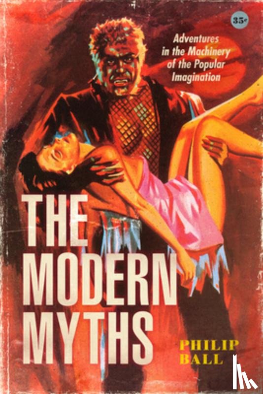 Ball, Philip - The Modern Myths