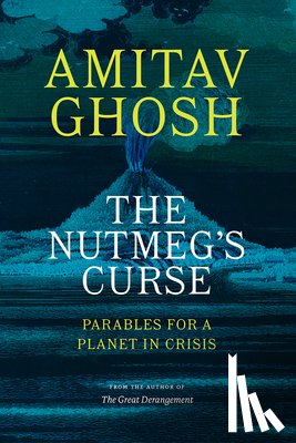 Ghosh, Amitav - NUTMEGS CURSE