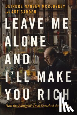 McCloskey, Deirdre Nansen, Carden, Art - Leave Me Alone and I'll Make You Rich