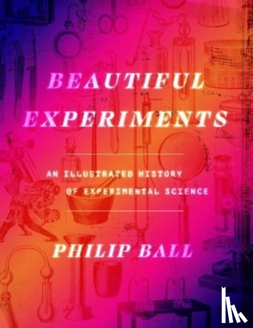 Ball, Philip - Beautiful Experiments