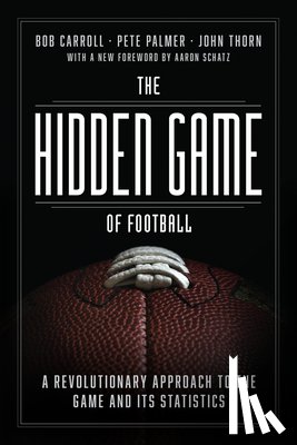 Carroll, Bob, Palmer, Pete, Thorn, John - The Hidden Game of Football