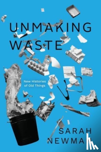 Newman, Sarah - Unmaking Waste