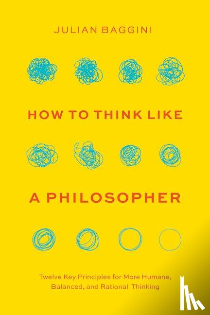 Baggini, Julian - How to Think Like a Philosopher