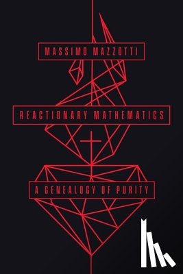 Mazzotti, Massimo - Reactionary Mathematics