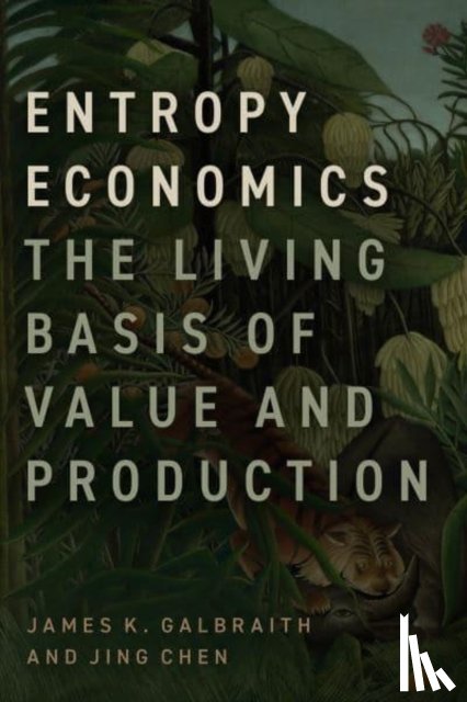 Galbraith, James K., Chen, Jing - Entropy Economics