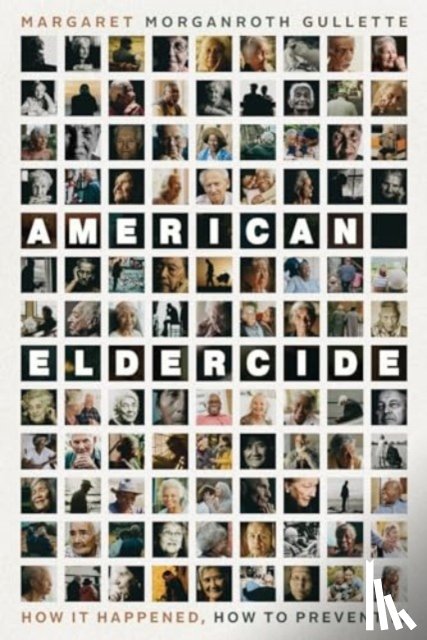 Gullette, Margaret Morganroth - American Eldercide