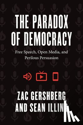 Gershberg, Zac, Illing, Sean - The Paradox of Democracy