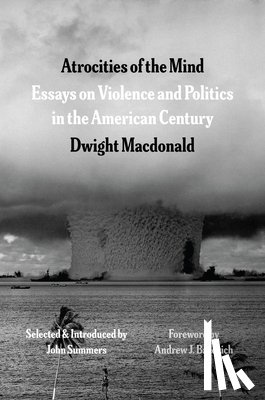 Macdonald, Dwight - Atrocities of the Mind