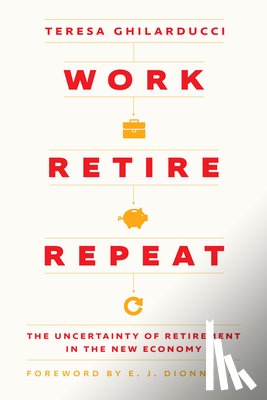 Ghilarducci, Teresa - Work, Retire, Repeat