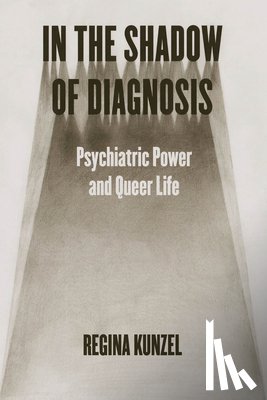 Kunzel, Regina - In the Shadow of Diagnosis