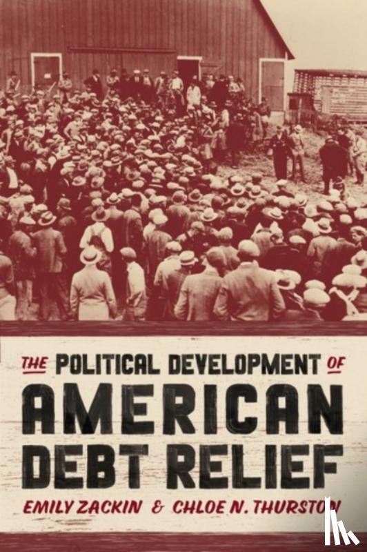 Zackin, Emily, Thurston, Chloe N. - The Political Development of American Debt Relief