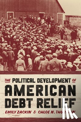 Zackin, Emily, Thurston, Chloe N. - The Political Development of American Debt Relief