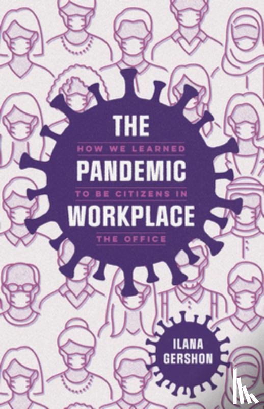Gershon, Ilana - The Pandemic Workplace