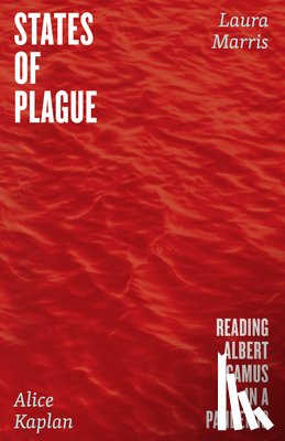 Kaplan, Alice, Marris, Laura - States of Plague