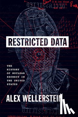 Wellerstein, Alex - Restricted Data