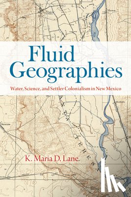 Lane, K. Maria D. - Fluid Geographies