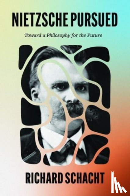 Schacht, Richard - Nietzsche Pursued