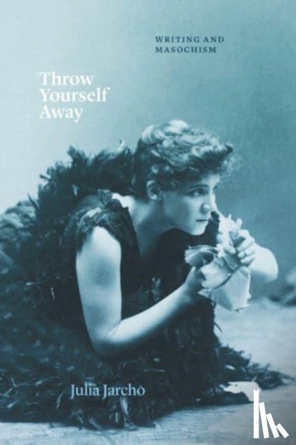 Jarcho, Professor Julia - Throw Yourself Away