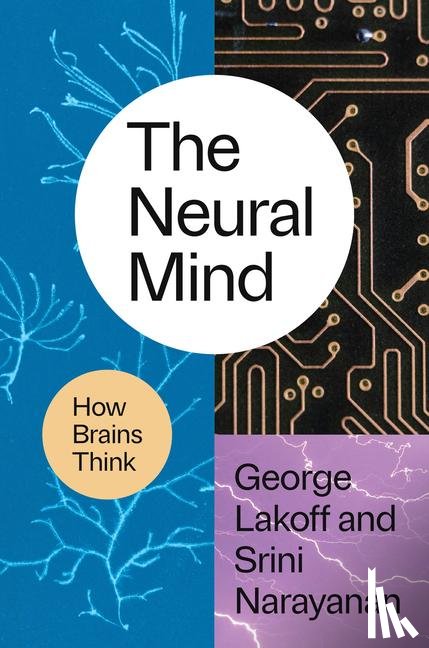 Lakoff, Professor George, Narayanan, Srini - The Neural Mind