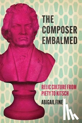 Fine, Abigail - The Composer Embalmed