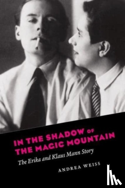 Weiss, Andrea - In the Shadow of the Magic Mountain