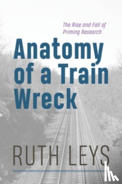 Leys, Ruth - Anatomy of a Train Wreck