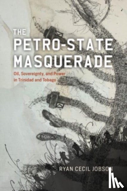 Jobson, Ryan Cecil - The Petro-state Masquerade