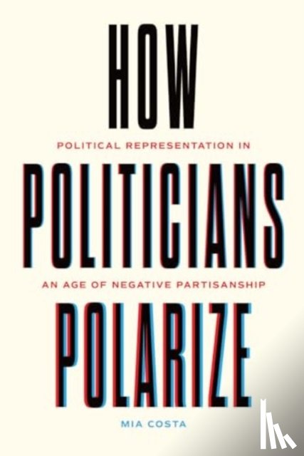 Costa, Mia - How Politicians Polarize