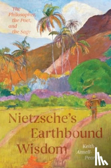 Ansell-Pearson, Keith - Nietzsche's Earthbound Wisdom