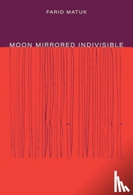 Matuk, Farid - Moon Mirrored Indivisible