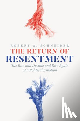 Schneider, Robert A. - The Return of Resentment