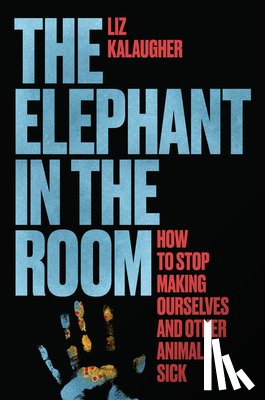 Kalaugher, Liz - The Elephant in the Room