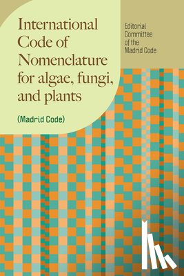 Editorial Committee of the Madrid Code - International Code of Nomenclature for algae, fungi, and plants (Madrid Code)