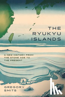Smits, Gregory - The Ryukyu Islands