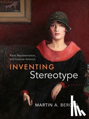 Berger, Martin A. - Inventing Stereotype