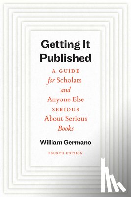 Germano, William - Getting It Published, Fourth Edition