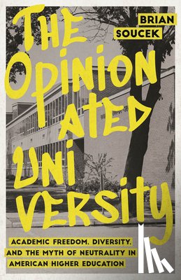 Soucek, Brian - The Opinionated University