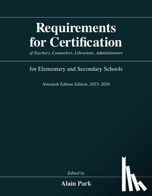  - Requirements for Certification of Teachers, Counselors, Librarians, Administrators for Elementary and Secondary Schools, Ninetieth Edition, 2025–2026
