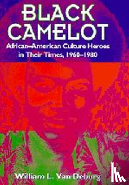Van Deburg, William L. - Black Camelot