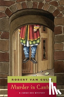Van Gulik, Robert - Murder in Canton – A Judge Dee Mystery