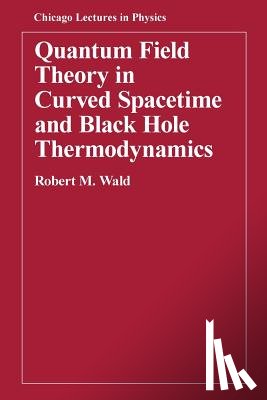 Wald, Robert M. - Quantum Field Theory in Curved Spacetime and Black Hole Thermodynamics