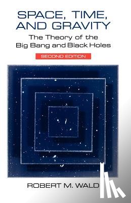 Wald, Robert M. - Space, Time, and Gravity