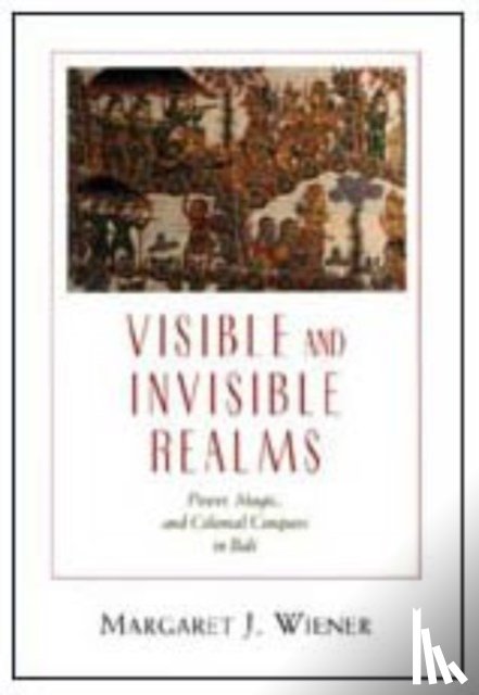 Wiener, Margaret J. - Visible and Invisible Realms