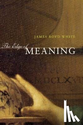 White, James Boyd - The Edge of Meaning