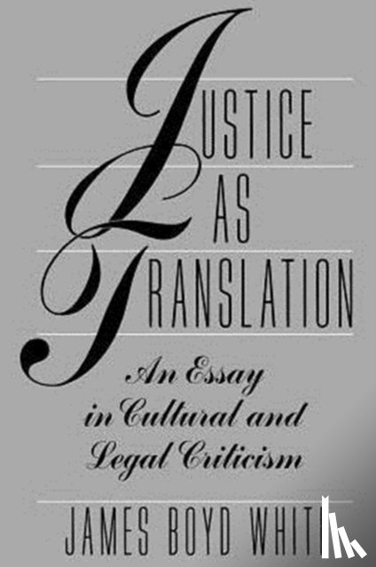 White, James Boyd - Justice as Translation
